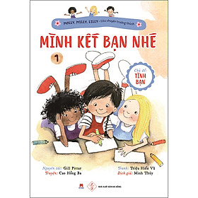 Molly, Milly, Lilly - Câu Chuyện Trưởng Thành
 Tập 1: Mình Kết Bạn Nhé