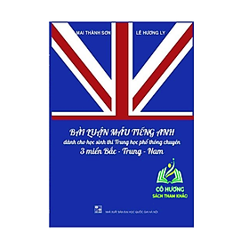 Sách - Bài Luận Mẫu Tiếng Anh dành cho học sinh thi THPT chuyên 3 miền ( Bắc - Trung - Nam )