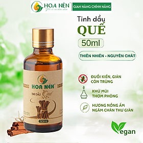 Tinh dầu Quế nguyên chất 50ml - Hoa Nén - Vegan - Đuổi côn trùng, khử mùi, hương nồng ấm