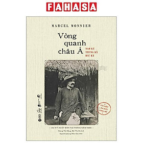 Vòng Quanh Châu Á - Nam Kỳ, Trung Kỳ, Bắc Kỳ - Alpha Books