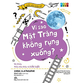Thắc Mắc Khoa Học - Vì Sao Mặt Trăng Không Rụng Xuống?