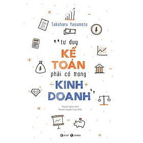 Sách - Tư duy kế toán phải có trong kinh doanh - Thái Hà Sach24h