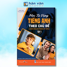 Học Từ Vựng Tiếng Anh Theo Chủ Đề - Tập 1