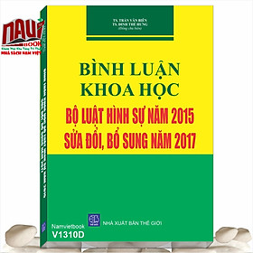 Bình Luận Khoa Học Bộ Luật Hình Sự Năm 2015 (Sửa Đổi, Bổ Sung Năm 2017)