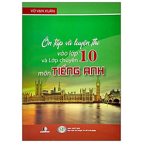 Ôn Tập Và Luyện Thi Vào Lớp 10 Và Lớp Chuyên Môn Tiếng Anh
