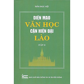 Diện Mạo Văn Học Cận Hiện Đại Lào - Tập 2 - Trần Thúc Việt - bìa mềm