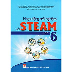 Hoạt Động Trải Nghiệm Với STEAM Lớp 6 