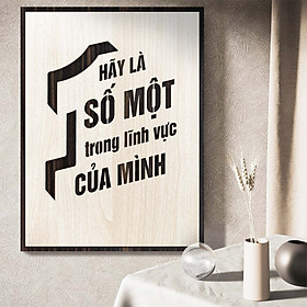 Mua Tranh slogan treo văn phòng TBIG095: Hãy là Số Một trong lĩnh vực của mình