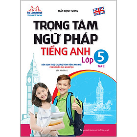 The Langmaster - Trọng Tâm Ngữ Pháp Tiếng Anh Lớp 5 Tập 2 (Tái Bản 1 - 2020)