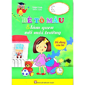 Sách - Bé Tô Màu Và Làm Quen Với Môi Trường Đồ Dùng Của Bé - Tân Việt Books