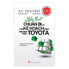 Hình ảnh Nghệ Thuật Chuẩn Bị Và Lên Kế Hoạch Theo Phương Thức Toyota (Tái Bản)