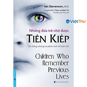 Tiền Kiếp - Những Đứa Trẻ Nhớ Được Các Bằng Chứng Và Phân Tích Về Luân Hồi ( PN1)