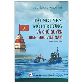 Tài Nguyên, Môi Trường Và Chủ Quyền Biển, Đảo Việt Nam
