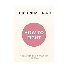 Ảnh bìa Sách - How to Fight by Thich Nhat Hanh Jason Deantonis - (UK Edition, paperback)