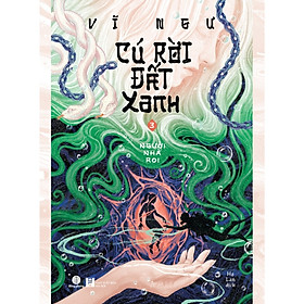 Sách Cú Rời Đất Xanh 3 - Người Nhà Roi