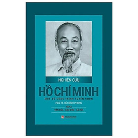 Nghiên Cứu Hồ Chí Minh - Một Số Công Trình Tuyển Chọn Tập 2 : Văn Hóa - Đạo Đức - Xã Hội (Bìa Cứng)