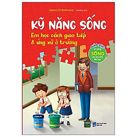 Sách  Kỹ năng sống  Em học cách giao tiếp & ứng xử ở trường - BẢN QUYỀN