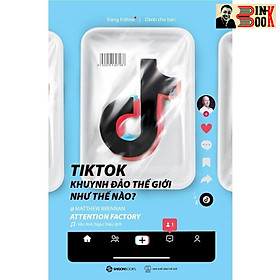 T. IKTOK KHUYNH ĐẢO THẾ GIỚI NHƯ THẾ NÀO? – Matthew Brennan - Vân Anh và Ngọc Diệu dịch – SAIGON Books – NXB Thế Giới (Bìa mềm) - Matthew sockolov