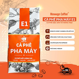 Cà phê Espresso E1 1Kg Nguyên Hạt, cafe chuyên biệt cho pha máy, giá sỉ dành cho chủ quán từ Message Coffee