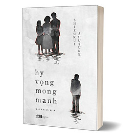 Hy Vọng Mong Manh - Shizukui Shusuke