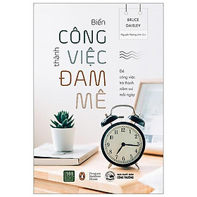 Biến công việc thành đam mê