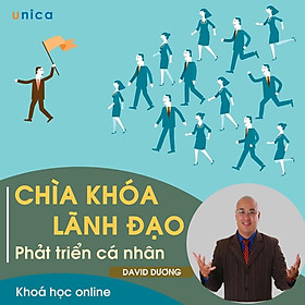 - Khóa học PHÁT TRIỂN CÁ NHÂN- Chìa khóa lãnh đạo- UNICA.VN