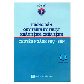 Hình ảnh Sách - Hướng dẫn quy trình kỹ thuật khám bệnh chữa bệnh chuyên ngành phụ sản (Y)