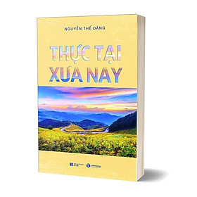 Thực Tại Xưa Nay - Nguyễn Thế Đăng