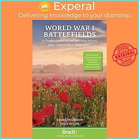 Sách - World War I Battlefields: A Travel Guide to the Western Front - Sites, Muse by John Ruler (UK edition, paperback)