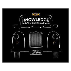 Nơi bán The Knowledge: Train Your Brain Like A London Cabbie - Giá Từ -1đ