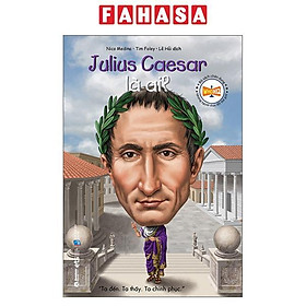 Sách - Bộ Sách Chân Dung Những Người Thay Đổi Thế Giới - Julius Caesar Là Ai? (Tái Bản 2026)