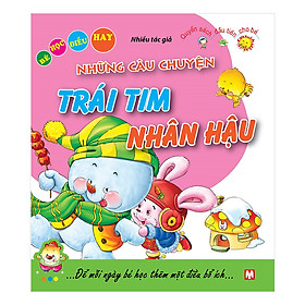 Những Câu Chuyện Trái Tim Nhân Hậu (Tái Bản)