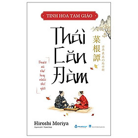 Sách - Tinh Hoa Tam Giáo - Thái Căn Đàm - Thuật Xử Thế Hay Nhất Thế Giới