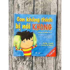 Download sách Picture Book Song Ngữ Anh Việt - Con Không Thích Bị Nói Không