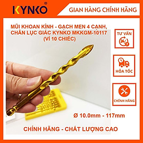 MŨI KHOAN KÍNH - GẠCH MEN 4 CẠNH, CHÂN LỤC GIÁC KYNKO ĐƯỜNG KÍNH PHI Ø 10 DÀI 117MM MKKGM-10117 (VỈ 10 CHIẾC)