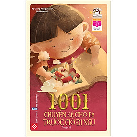 [Download Sách] 1001 Chuyện Kể Cho Bé Trước Giờ Đi Ngủ (Tái Bản)