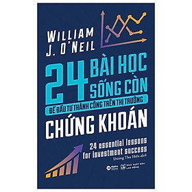 Hình ảnh 24 Bài Học Sống Còn Để Đầu Tư Thành Công Trên Thị Trường Chứng Khoán (Tái Bản)