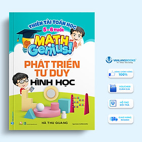 Thiên Tài Toán Học (5 - 6 Tuổi ) - Phát Triển Tư Duy Hình Học