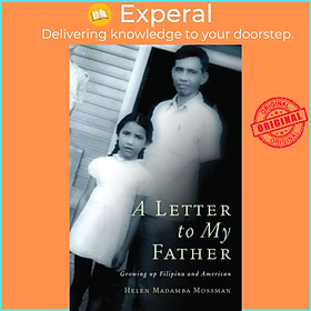 Sách - A Letter to My Father - Growing up Filipina and American by Helen Madamba Mossman (UK edition, paperback)