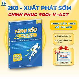 Tăng tốc luyện đề thi Đánh giá năng lực (theo cấu trúc đề thi của Đại học Quốc gia TP. Hồ Chí Minh)