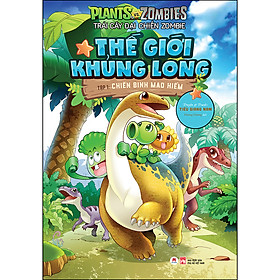 Sách Trái cây đại chiến Zombie - Thế giới khủng long: Tập 1: Chiến binh mạo hiểm