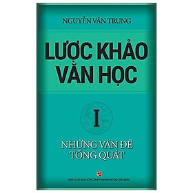 Sách Lược Khảo Văn Học I – Những Vấn Đề Tổng Quát