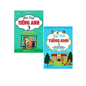 Bài Tập Tiếng Anh + Tập Viết Tiếng Anh Lớp 3 - Bộ Sách Family And Friends 3 National Edition - Combo 2 Cuốn - Hồng Ân - An An