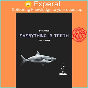 Sách - Everything is Teeth by Joe Sumner (UK edition, hardcover)