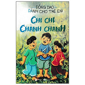 Đồng Dao Dành Cho Trẻ Em - Chi Chi Chành Chành
