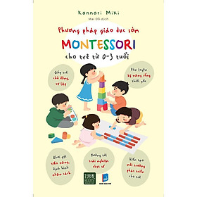  Sách - Phương Pháp Giáo Dục Sớm Montessori Cho Trẻ Từ 0-3 Tuổi