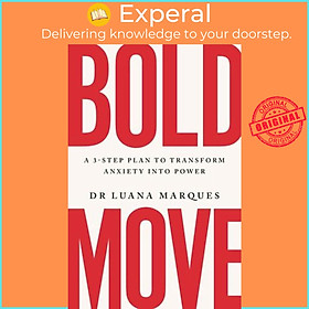 Sách - Bold Move A 3-Step Plan to Transform Anxiety Into Power by Luana Marques (UK edition, Paperback)