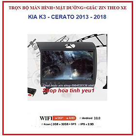 Màn hình ô tô dvd android 9 inch theo xe KIA K3-CERATO đời 2013-2018, Combo Bộ đầy đủ: màn+ mặt dưỡng+ giắc zin