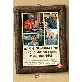 NAM GIỚI VÀ NAM TÍNH TRONG MỘT VIỆT NAM ĐANG HỘI NHẬP