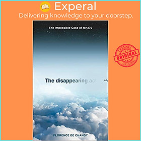 Hình ảnh sách Sách - The Disappearing Act : The Impossible Case of Mh370 by Florence de Changy (UK edition, paperback)